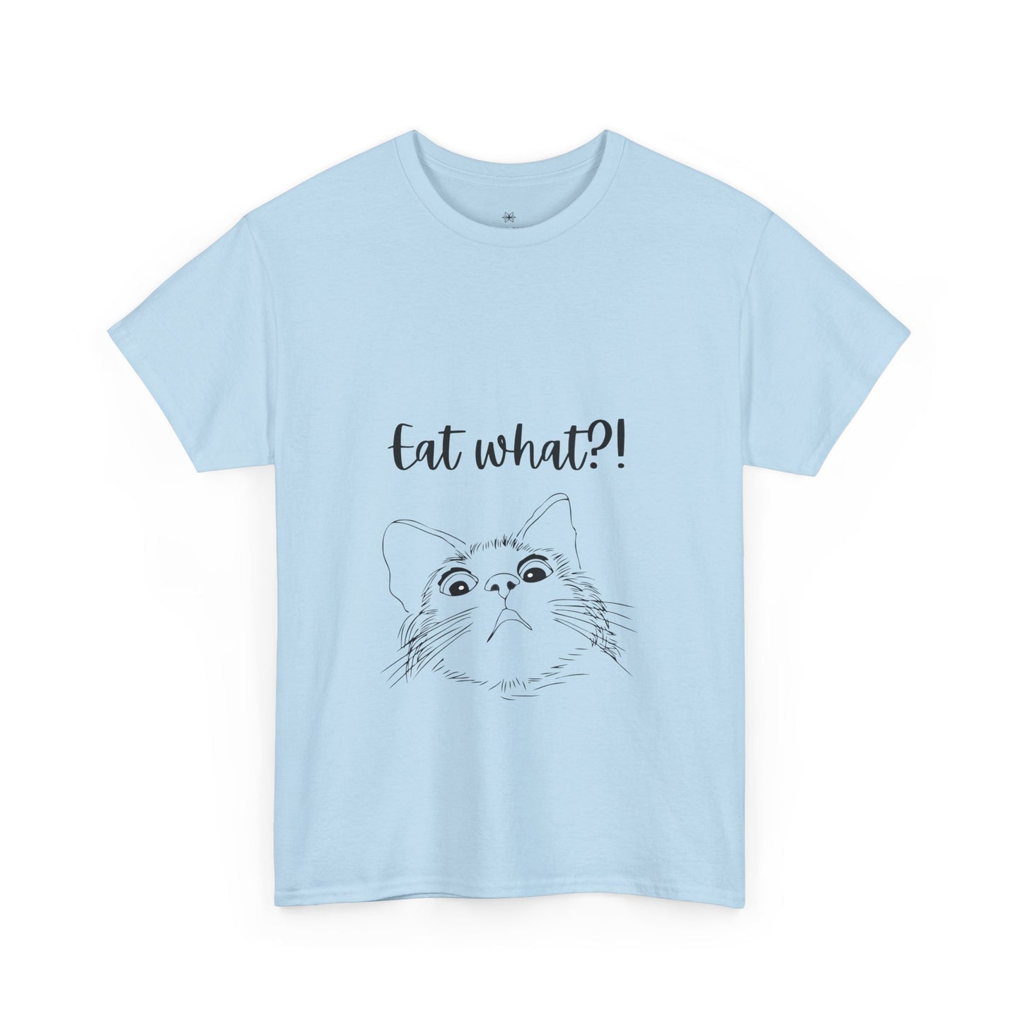 Eat What?! T-shirt
