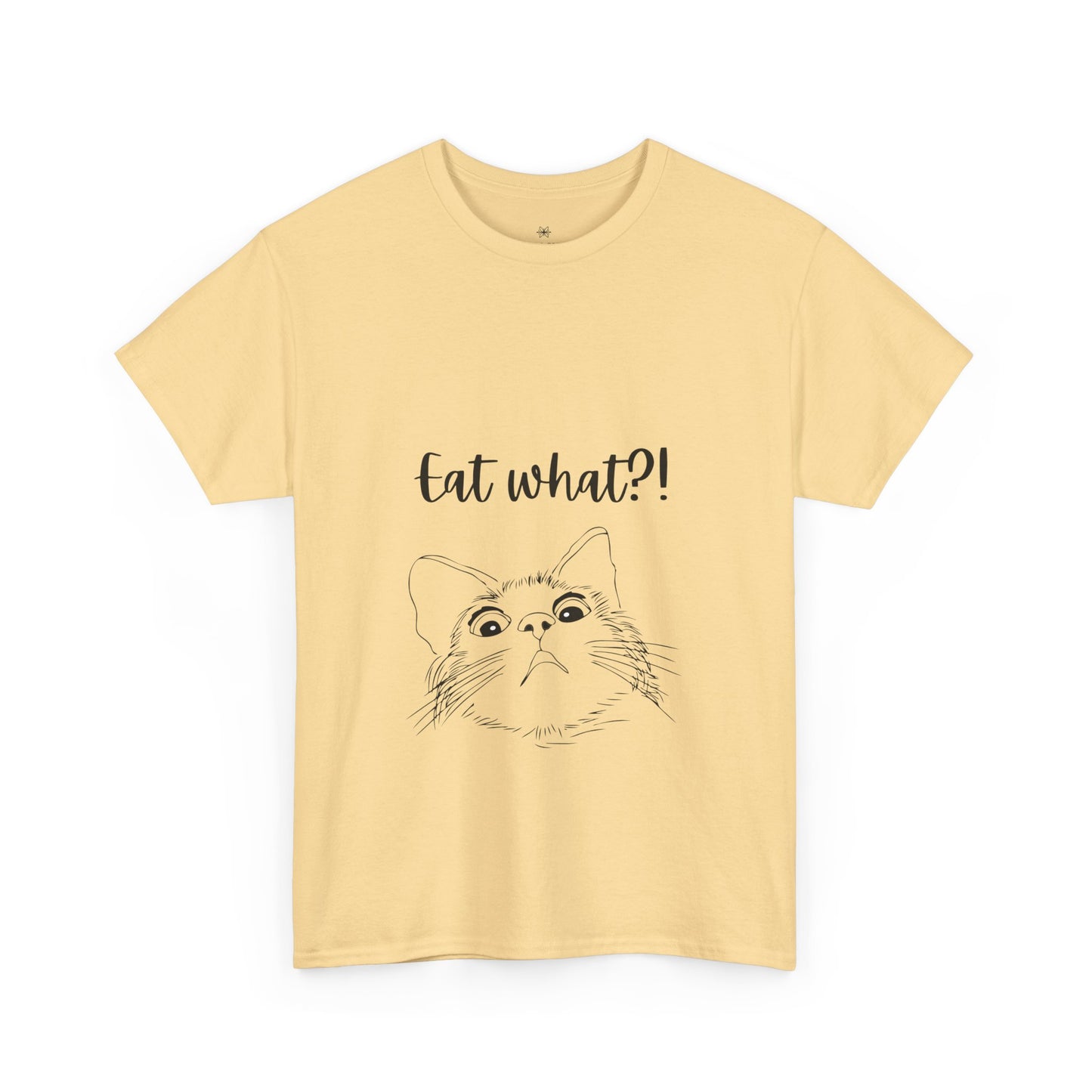 Eat What?! T-shirt