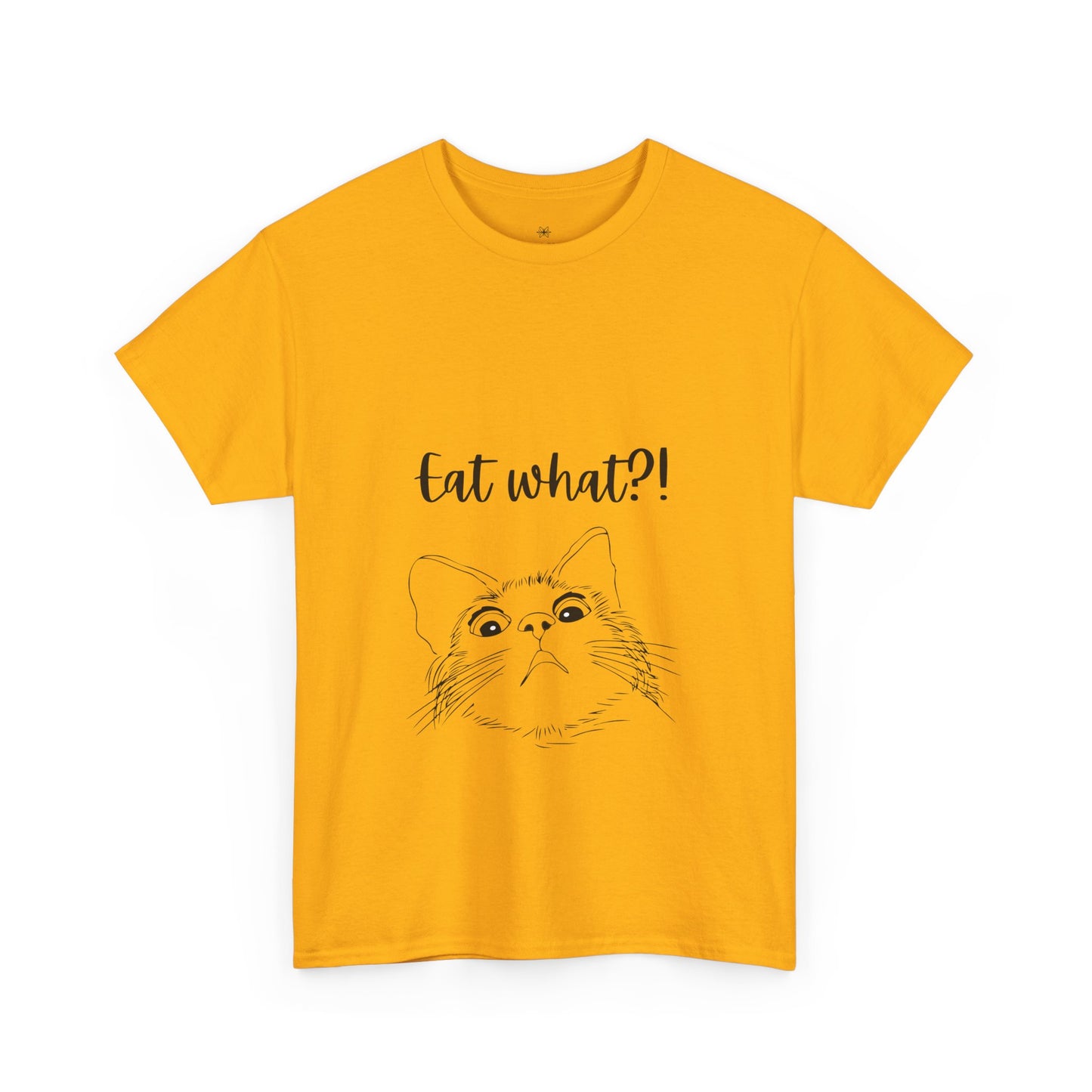 Eat What?! T-shirt